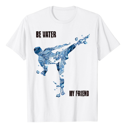 Be Water My Friend Camiseta - Regalos De Mma Camiseta