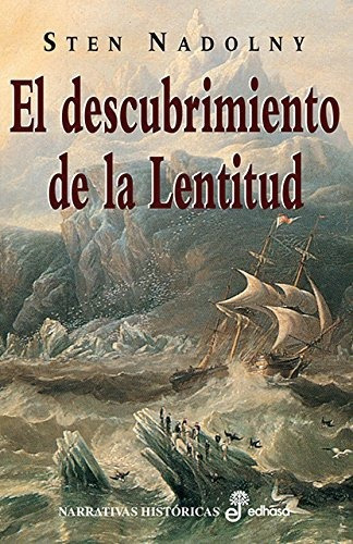 El Descubrimiento De La Lentitud, De Nadolny., Vol. Abc. Editorial Edhasa, Tapa Blanda En Español, 1