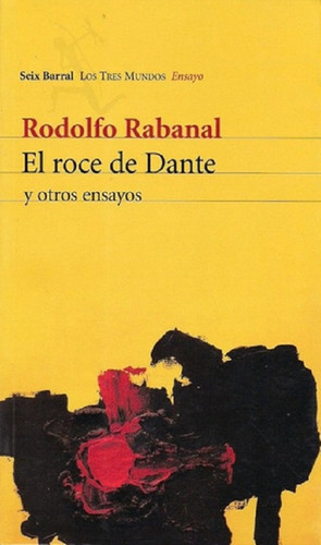 El Roce De Dante, De Rabanal Rodolfo. Editorial Seix Barral, Edición 2008 En Español