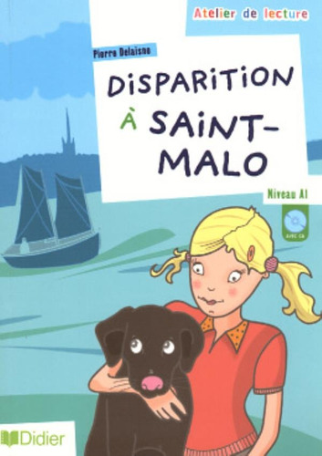 Disparition a saint-malo - Niveau a1 - CD audio inclus, de Delaisne, Pierre. Editora Distribuidores Associados De Livros S.A., capa mole em francês, 2007