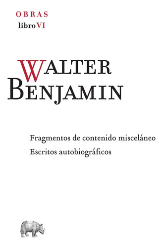 Obras. Libro Vi. Walter Benjamin. Fragmentos De Contenido Mi