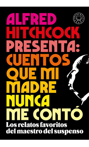 Alfred Hitchcock Presenta: Cuentos Que Mi Madre Nunca Me