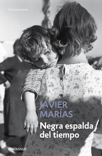 Negra Espalda Del Tiempo, De Marías, Javier. Editorial Debolsillo, Tapa Blanda En Español