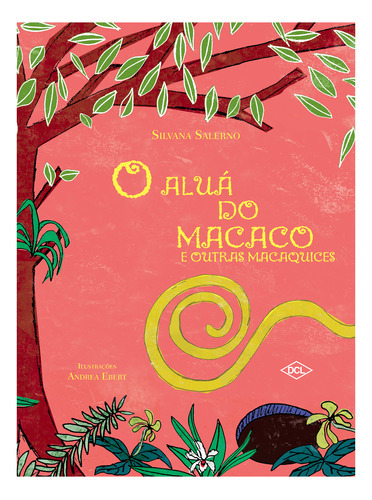 O Aluá Do Macaco E Outras Macaquices, De Silvana Salerno. Editora Dcl, Capa Mole Em Português
