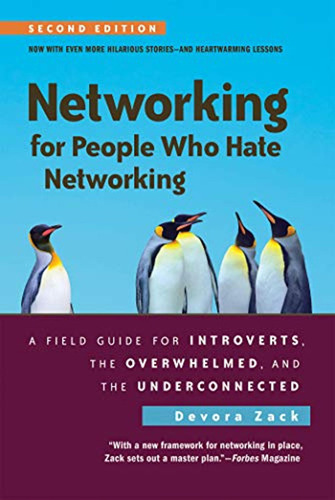 Networking For People Who Hate Networking, Second Edition: A