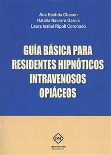 Guia Basica Para Residentes Hipnoticos Intravenosos Opiaceos