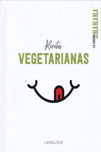 Recetas Vegetarianas. La Cocina Sin Bla Bla Bla
