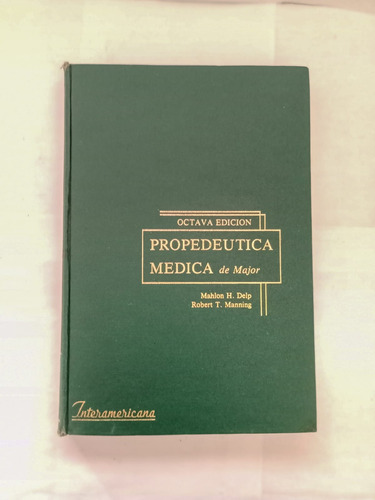 Propedéutica Médica De Major - Mahlon H. Delp - 8a Edición