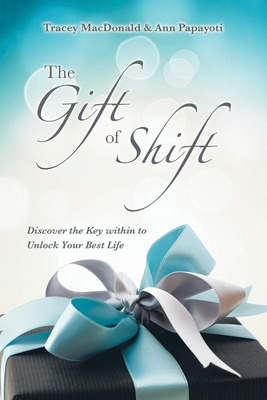 Libro The Gift Of Shift: Discover The Key Within To Unloc...