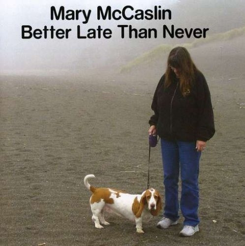 Mccaslin Mary Better Late Than Never Usa Import Cd Nuevo