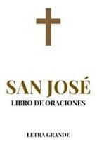 Libro : San Jose. Libro De Oraciones. Letra Grande - Arroy 