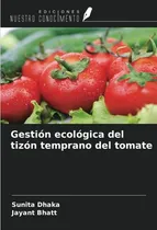 Comprar Libro Gestión Ecológica Del Tizón Temprano Del Tomate (span