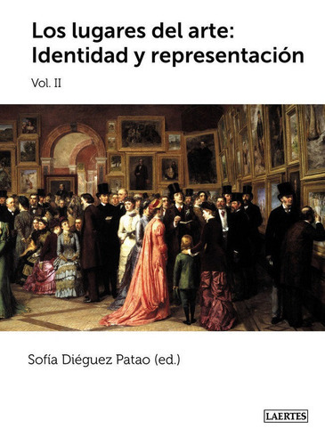 Los lugares del arte II: Identidad y representaciÃÂ³n, de Varios autores. Editorial Laertes editorial, S.L., tapa blanda en español