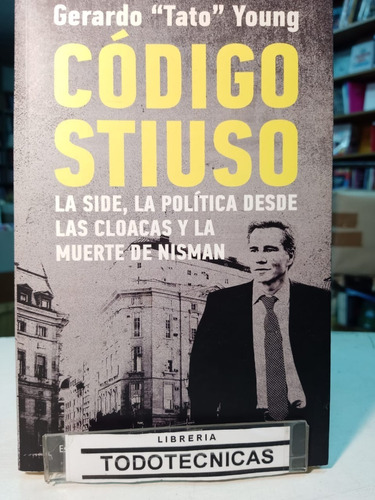 Codigo Stiuso   Side Nisman Politica Gerardo Tato Young -972