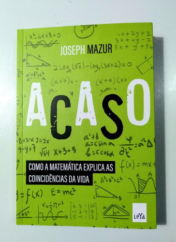 Acaso  - Como A Matemática Explica As Coincidências  Da Vida