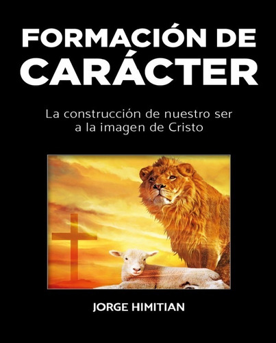 Imagen 1 de 2 de Formacion De Caracter - Jorge Himitian