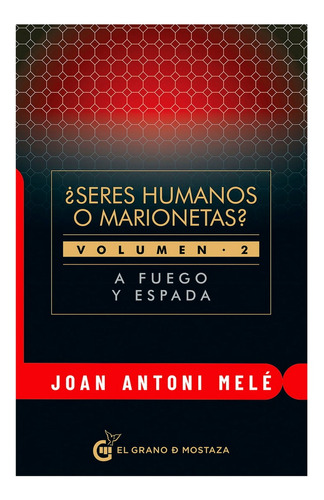 Seres Humanos O Marionetas? Vol.2 A Fuego Y Espada.mele, Joa