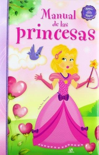 Manual De Las Princesas - Manuales Mágicos, De Nieto Martínez, Carla. Editorial Libsa, Tapa Tapa Blanda En Español