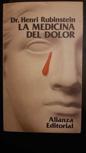 La Medicina Del Dolor.- Henri Rubistein.- Ed.alianza