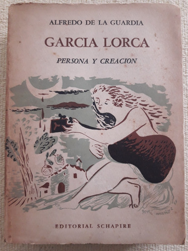 García Lorca. Persona Y Creación. Alfredo De La Guardia 1944