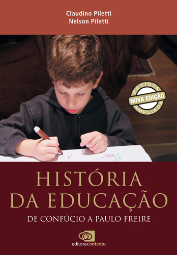 História da educação: de Confúcio a Paulo Freire (nova edição), de Piletti, Claudino. Editora Pinsky Ltda, capa mole em português, 2021