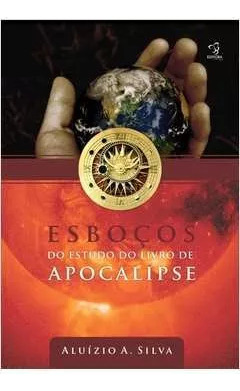 Esboços Do Estudo Do Livro De Apocalipse De Aluizio A. Silva Pela Vinha (2008)