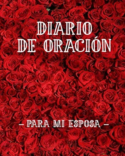 Libro: Diario De Oración Para Mi Esposa: Cuaderno De Oración