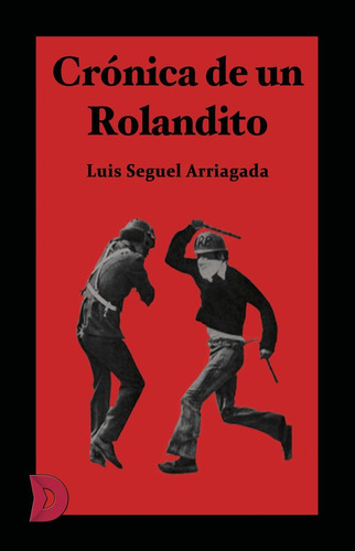 Libro Crónica De Un Rolandito - Luis Seguel Arriagada