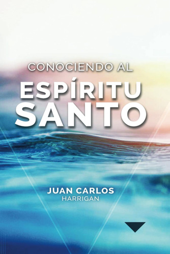 Libro: Conociendo Al Espíritu Santo (spanish Edition)