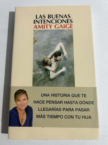 Libro Las Buenas Intenciones - Amity Gaige  Excelente Estado