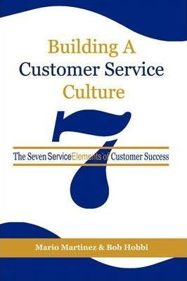 Building A Customer Service Culture - Mario Martinez (pap...