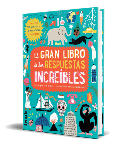 Libro El Gran Libro De Las Respuestas Increibles Original, De Louise Lockhart. Editorial Inuk, Tapa Dura En Español, 2023