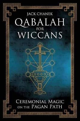 Libro Qabalah For Wiccans : Ceremonial Magic On The Pagan...