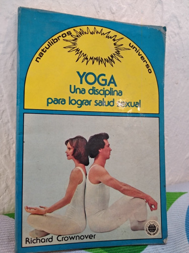 Yoga Una Disciplina Para Lograr Salud Sexual Richard Crownov