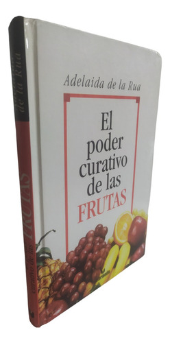 El Poder Curativo De Las Frutas A. De La Rua Intermedio (Reacondicionado)