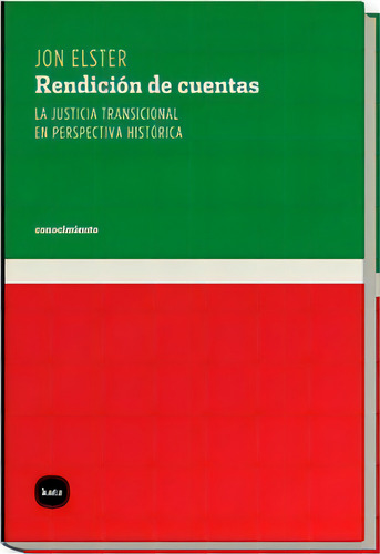 Rendicion De Cuentas: La Justicia Transicional En Perspectiva Historica, De Jon Elster. Editorial Katz, Edición 1 En Español