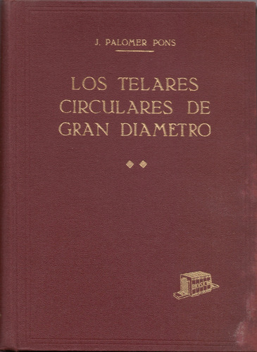 Los Telares Circulares De Gran Diámetro Tomo 2- Palomer Pons (Usado)