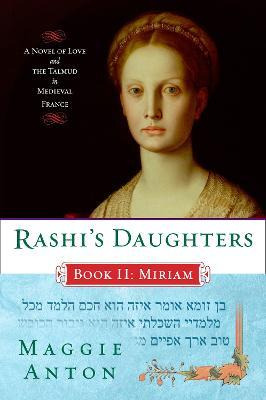 Rashi's Daughters, Book Ii: Miriam - Maggie Anton