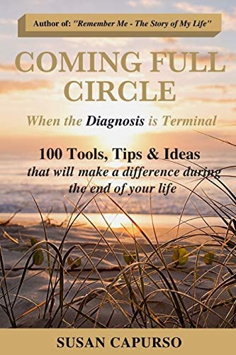 Coming Full Circle: When The Diagnosis Is Terminal, De Capurso, Susan. Editorial Independently Published, Tapa Blanda En Inglés