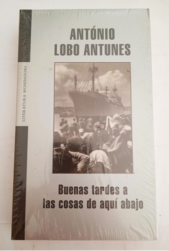 Imagen 1 de 1 de Buenas Tardes A Las Cosas De Aquí Abajo António Lobo Antunes