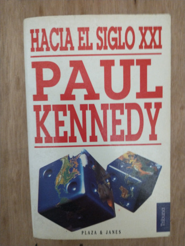 Hacia El Siglo Xxi - Paul Kennedy