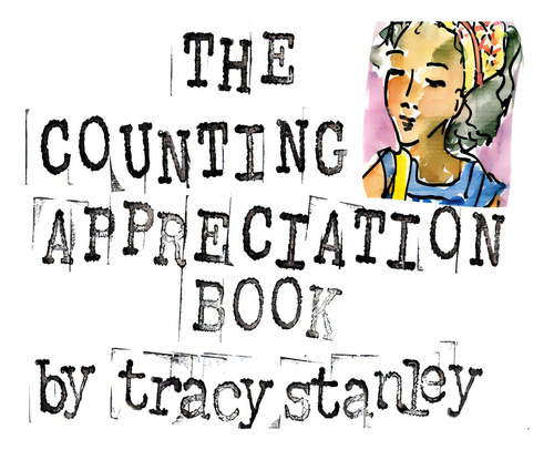 The Counting Appreciation Book, De Stanley, Tracy. Editorial Lightning Source Inc, Tapa Dura En Inglés