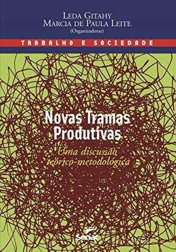 Livro Novas Tramas Produtivas - Leda Gitahy E Marcia De Paula Leite [2005]