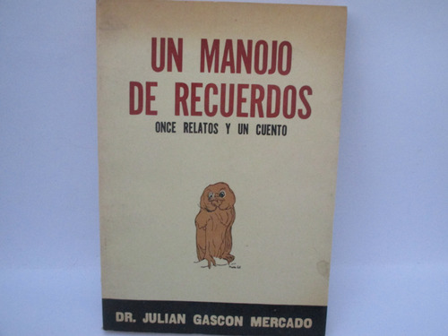 Julian Gascon Mercado, Un Manojo De Recuerdos, Once Relatos