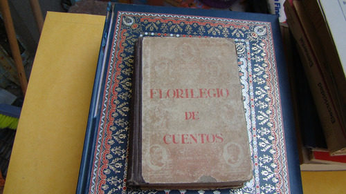 Florilegio De Cuentos , Carlos Gonzalez , Año 1964 , 434 Pag