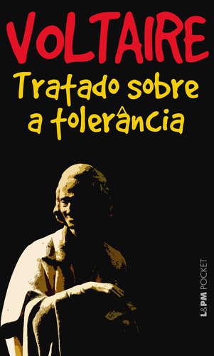 Tratado sobre a tolerância, de Voltaire. Série L&PM Pocket (728), vol. 728. Editora Publibooks Livros e Papeis Ltda., capa mole em português, 2008