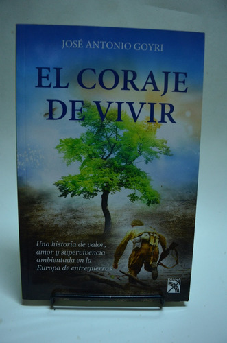 El Coraje De Vivir. José Antonio Goyri. /s