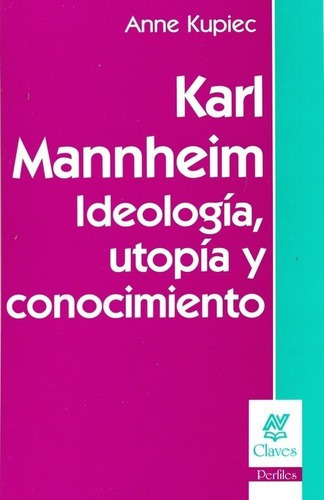 Karl Mannheim Ideologia Utopia Y Conocimiento, De Kupiec, Anne., Vol. Volumen Unico. Editorial Nueva Visión, Tapa Blanda En Español, 2008
