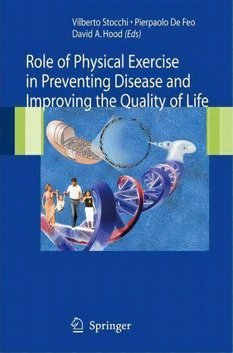 Role Of Physical Exercise In Preventing Disease And Improving The Quality Of Life, De Vilberto Stocchi. Editorial Springer Verlag, Tapa Blanda En Inglés