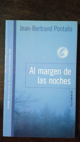 Al Margen De Las Noches - Jean-bertrand Pontalis - Paidós